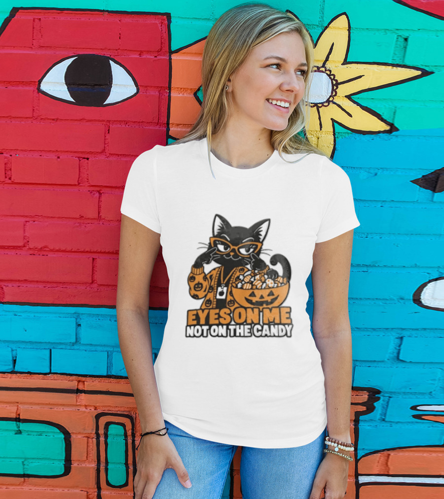 Eyes On Me Not On The Candy Halloween Black Cat Pumpkin T-Shirt