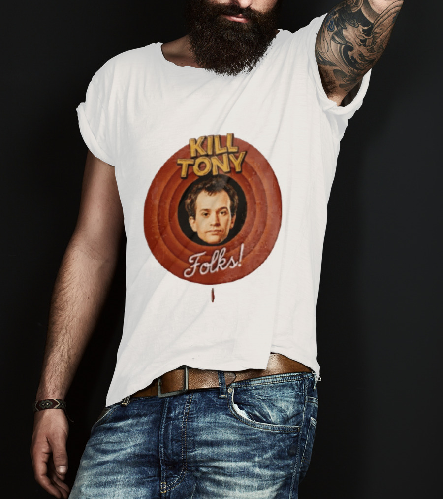 Kill Tony Folks Pat O'Neill Classic Cartoon T-Shirt