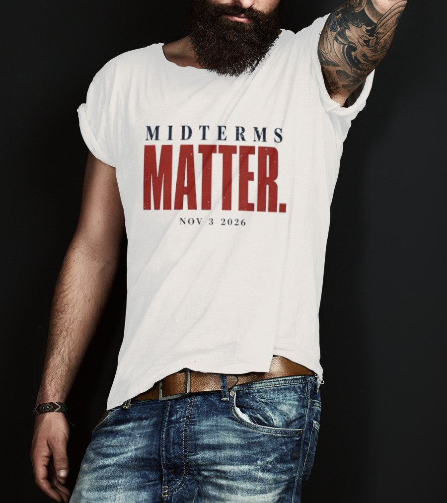 Midterms Matter Nov 3 2026 Election Awareness T-Shirt