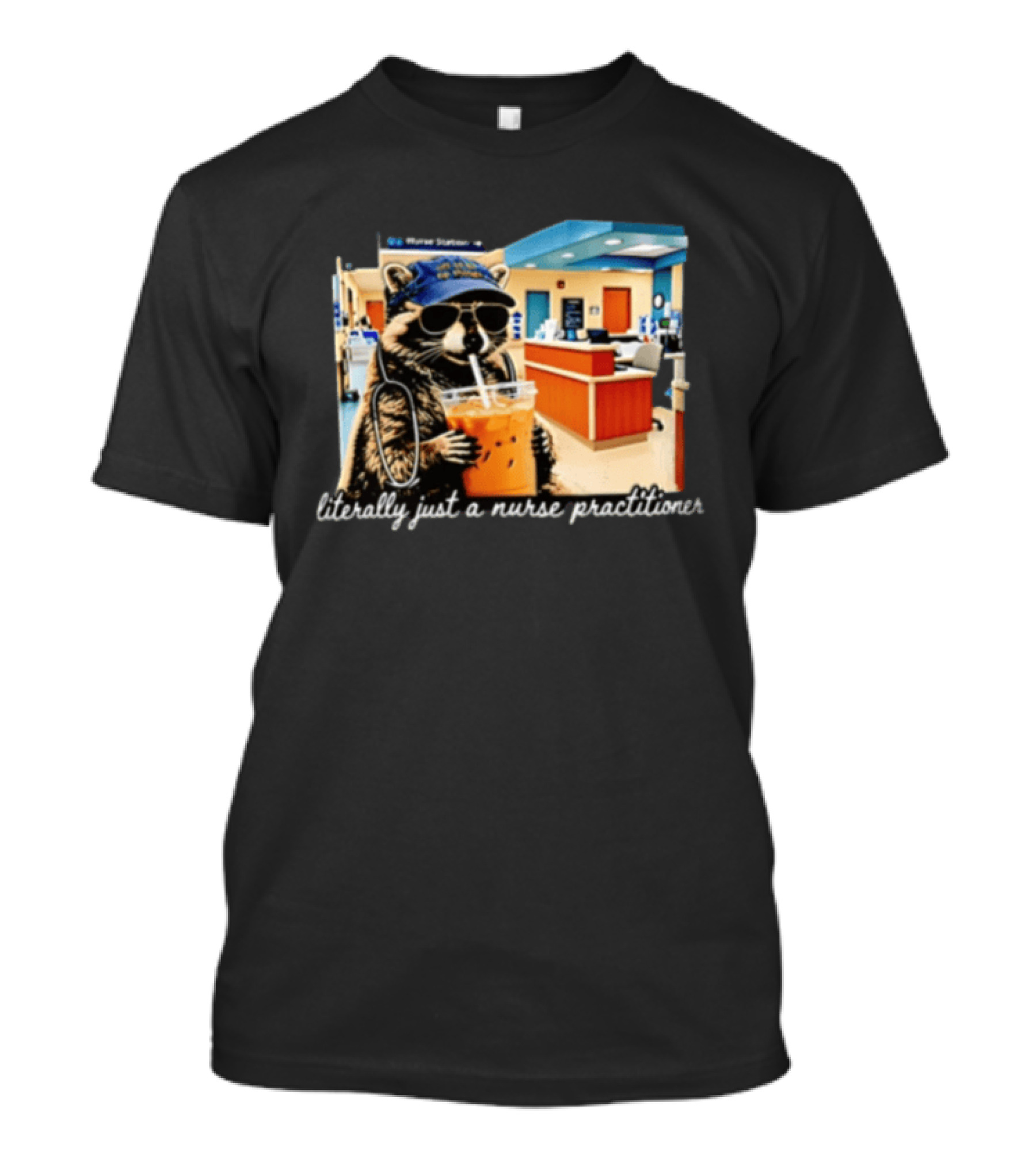 Raccoon Literally Just A Nurse Practitioner In Hospital Setting T-Shirt