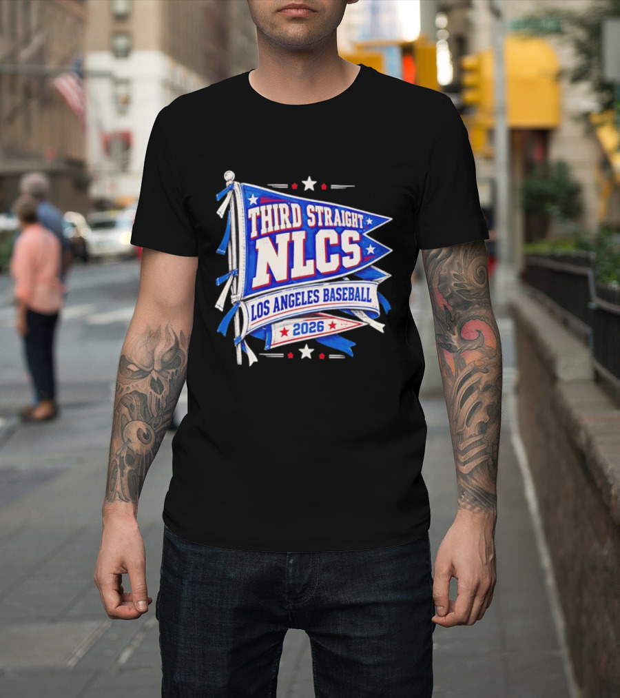 Third Straight NLCS Los Angeles Baseball 2026 Flag T-Shirt