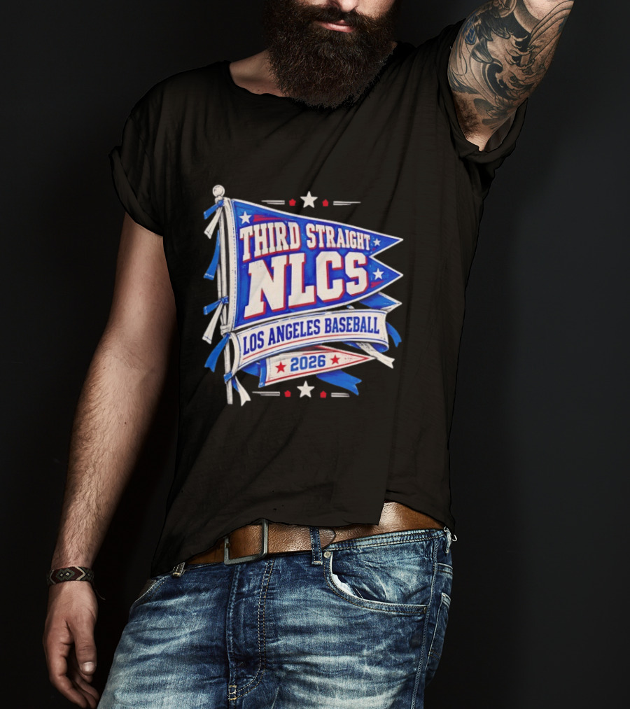 Third Straight NLCS Los Angeles Baseball 2026 Flag T-Shirt