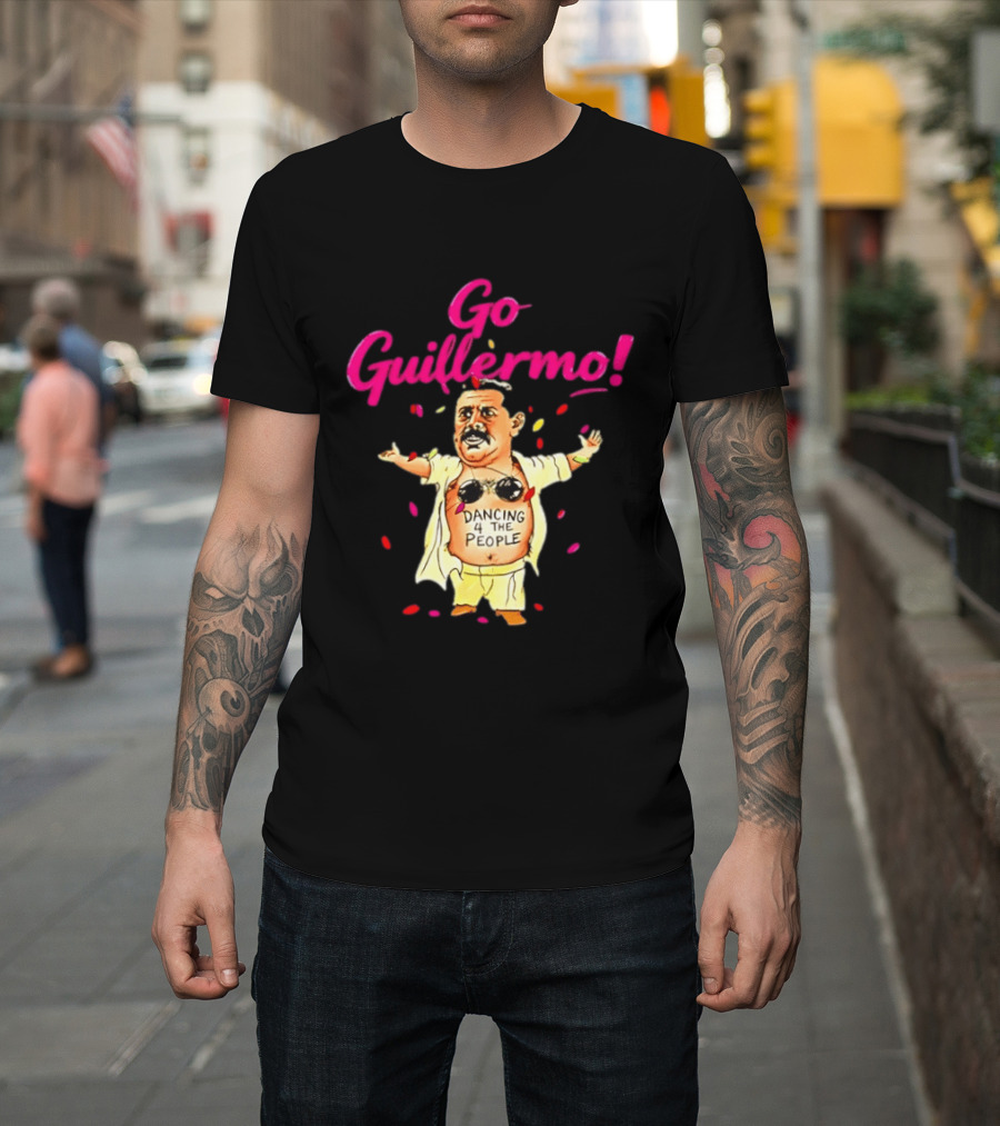 Go Guillermo Dancing 4 The People Celebration T-Shirt