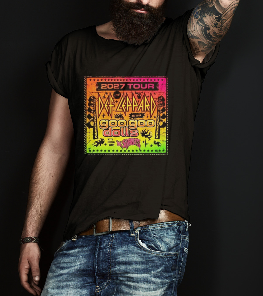 2027 Tour Def Leppard Goo Goo Dolls With Special Guest The Struts Live T-Shirt