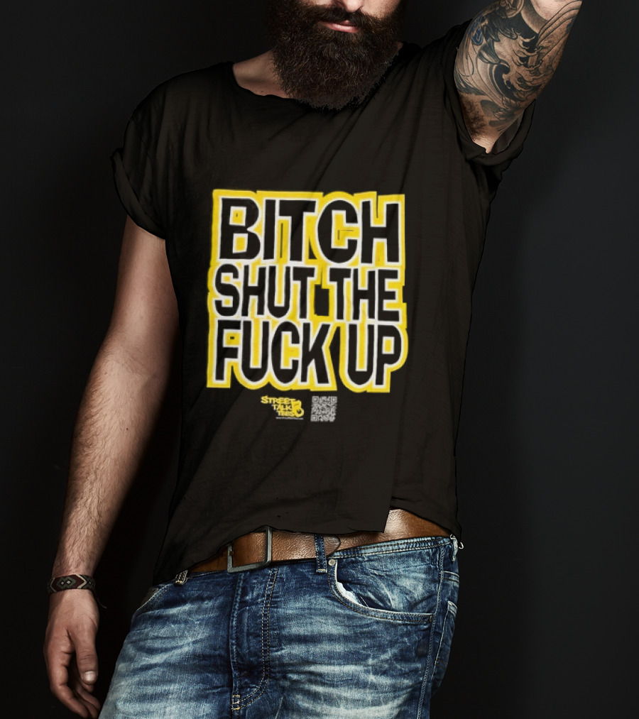 Bitch Shut The Fuck Up West Virginia Mountaineers T-Shirt