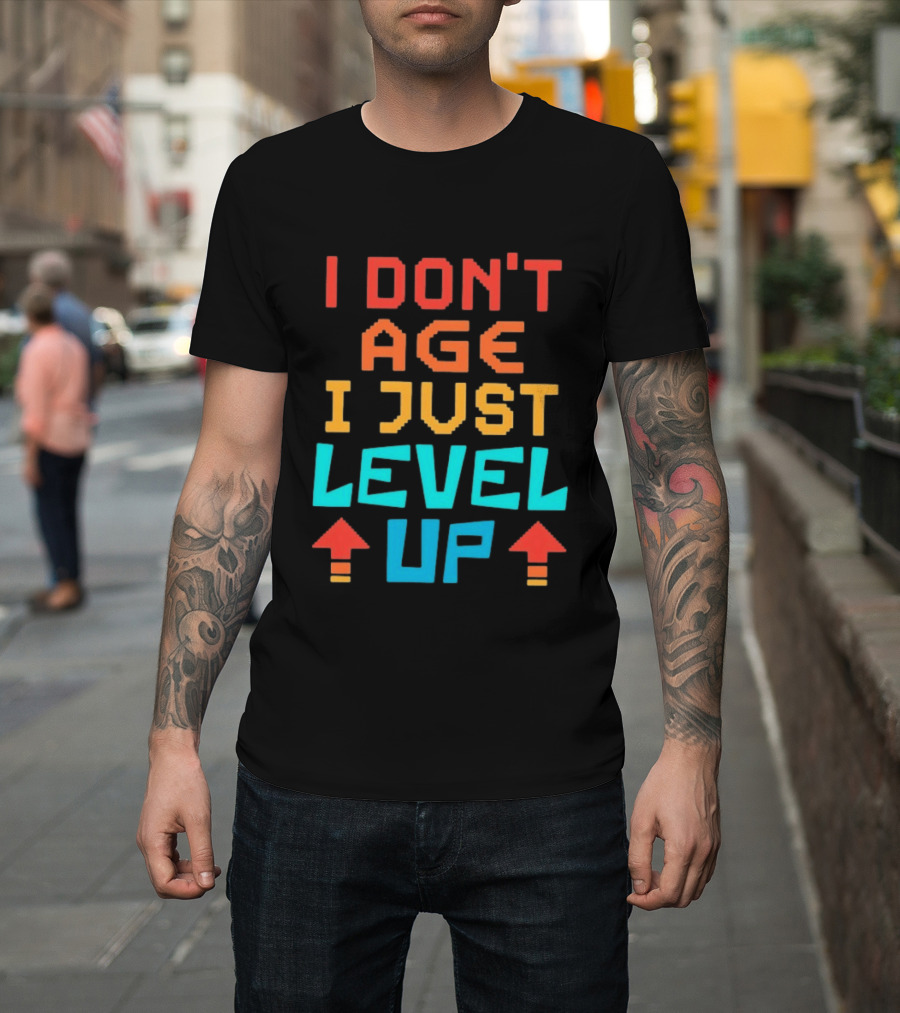 I Don't Age I Just Level Up Gaming Inspired Phrase T-Shirt