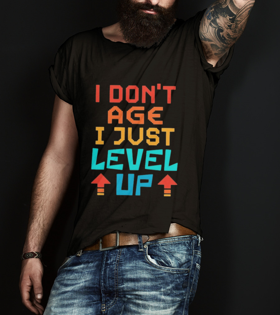 I Don't Age I Just Level Up Gaming Inspired Phrase T-Shirt