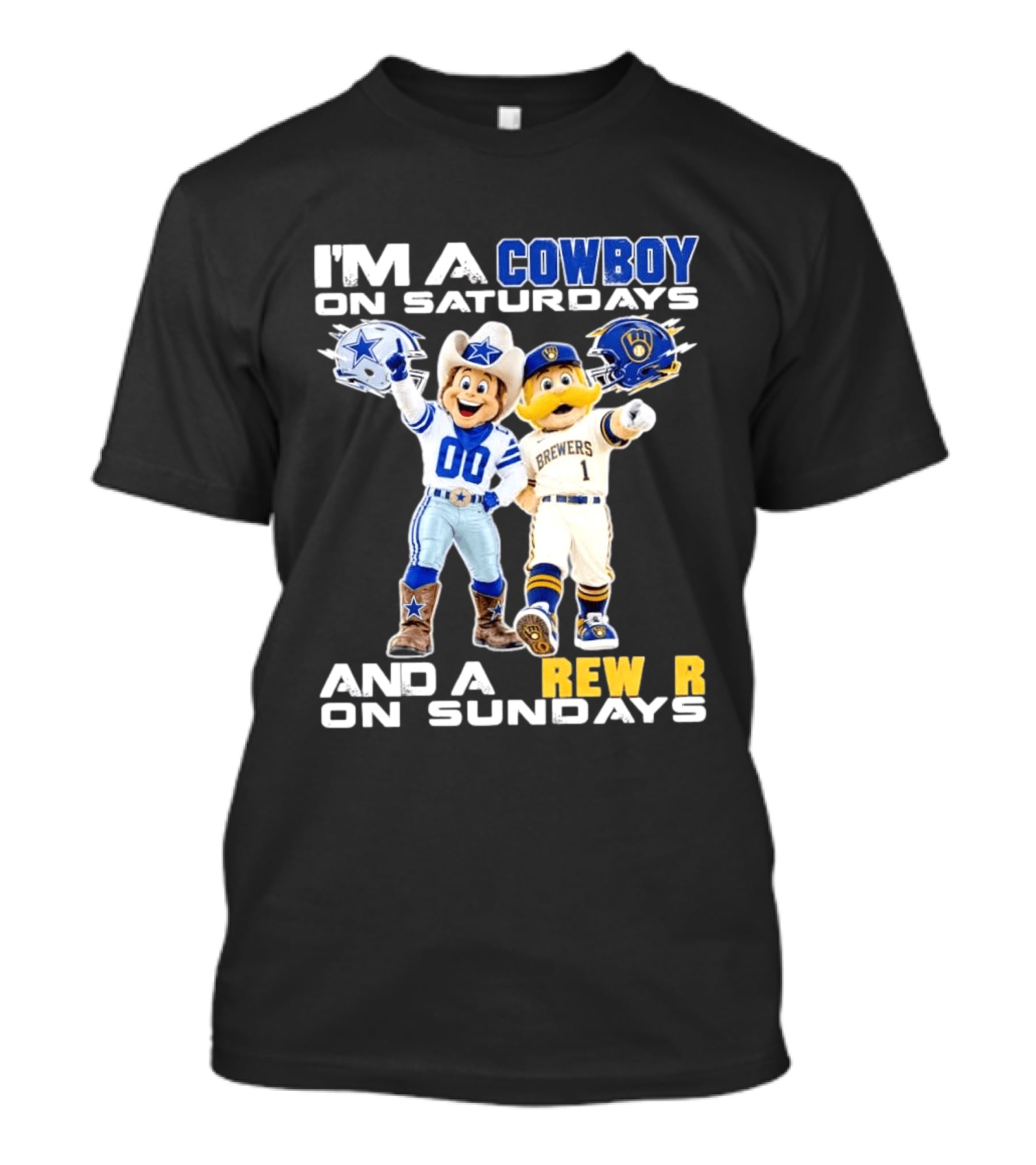I'm A Cowboy On Saturdays And A Brewer On Sundays Dallas Cowboys Milwaukee Brewers Sports T-Shirt