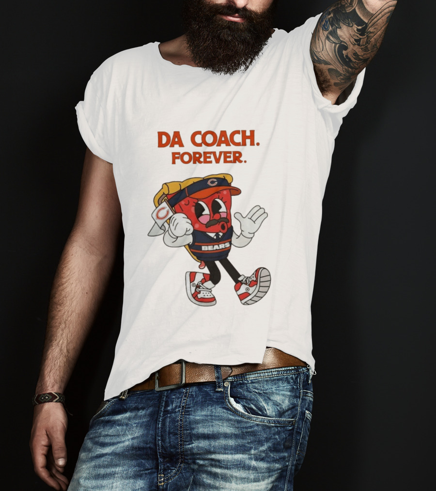 Da Coach Forever Pizza Character Bears Mike Ditka T-Shirt
