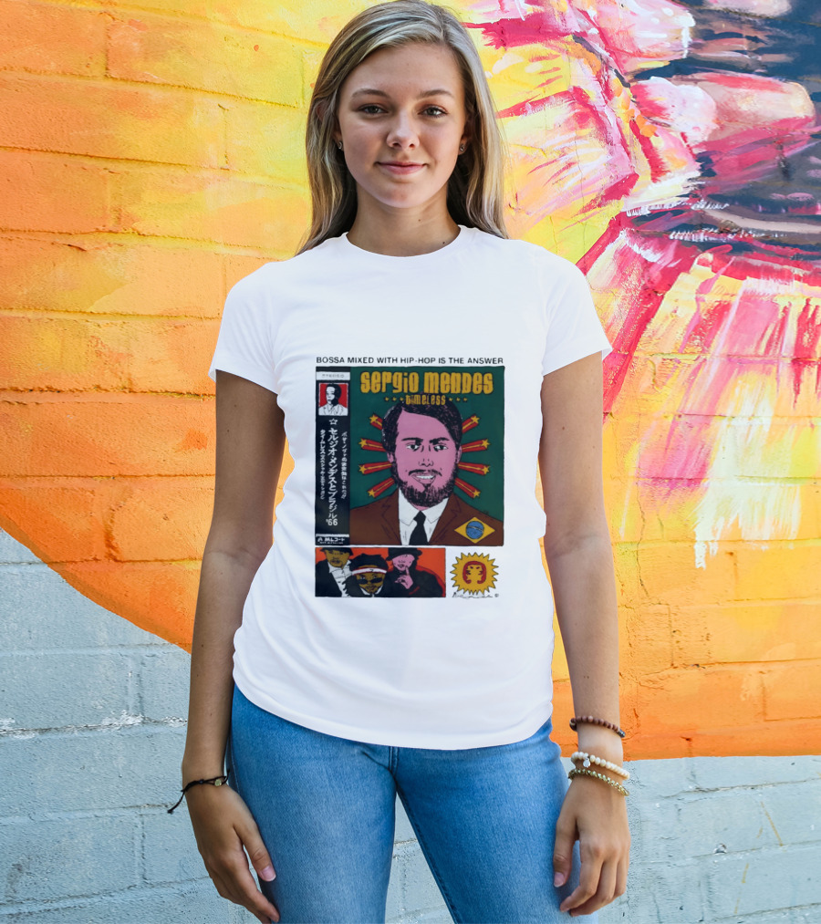 Sergio Mendes Timeless '66 Brazil Bossa Mixed With Hip Hop Is The Answer T-Shirt