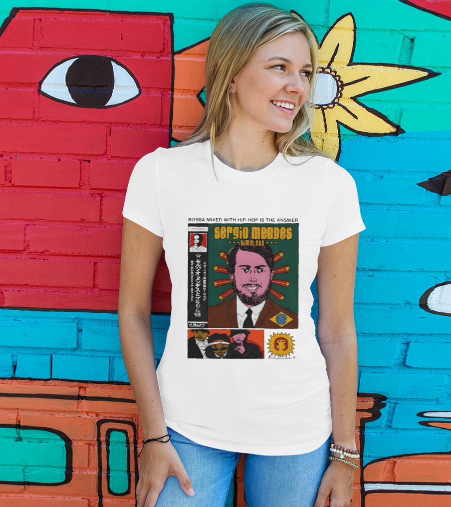 Sergio Mendes Timeless '66 Brazil Bossa Mixed With Hip Hop Is The Answer T-Shirt