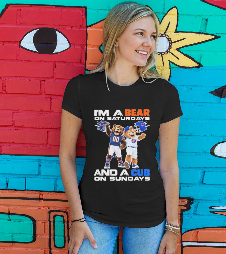 I'm A Bear On Saturdays And A Cub On Sundays Chicago Bears Cubs Fans T-Shirt