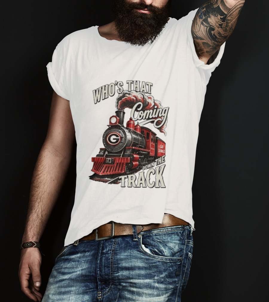 Who's That Coming Down The Track Georgia Bulldogs Go Dawgs Train T-Shirt