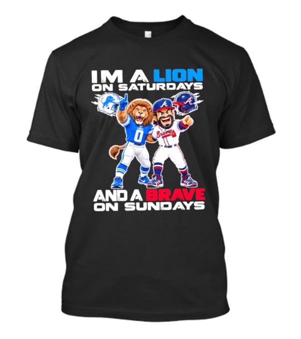 Lion On Saturdays Brave On Sundays Detroit Lions Atlanta Braves Sports Fan T-Shirt