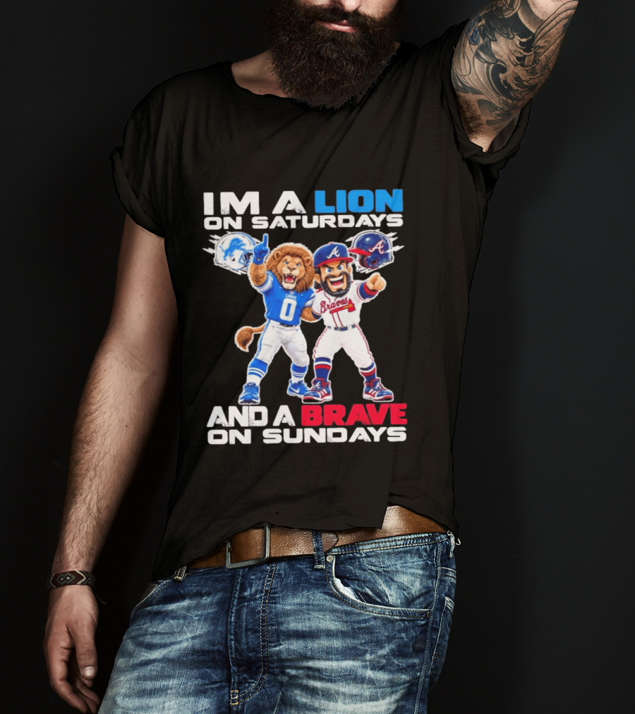 Lion On Saturdays Brave On Sundays Detroit Lions Atlanta Braves Sports Fan T-Shirt