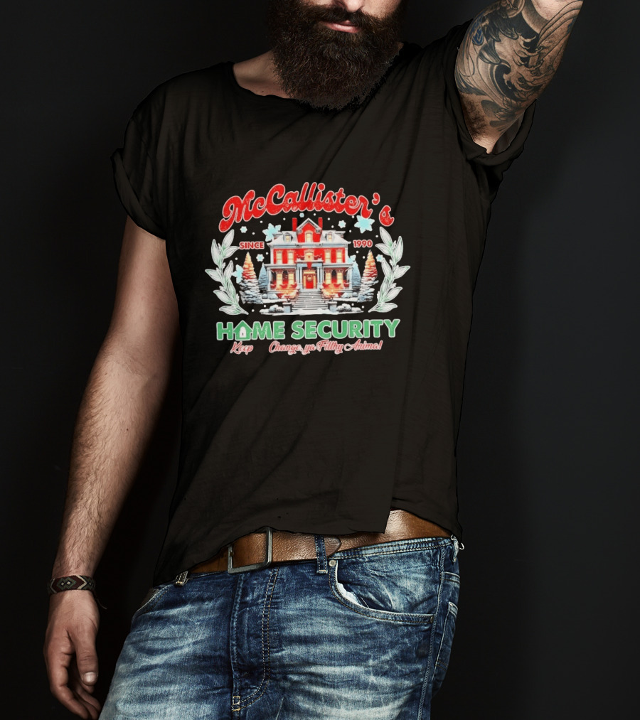 McCallister's Home Security Since 1990 Keep The Change Ya Filthy Animal T-Shirt