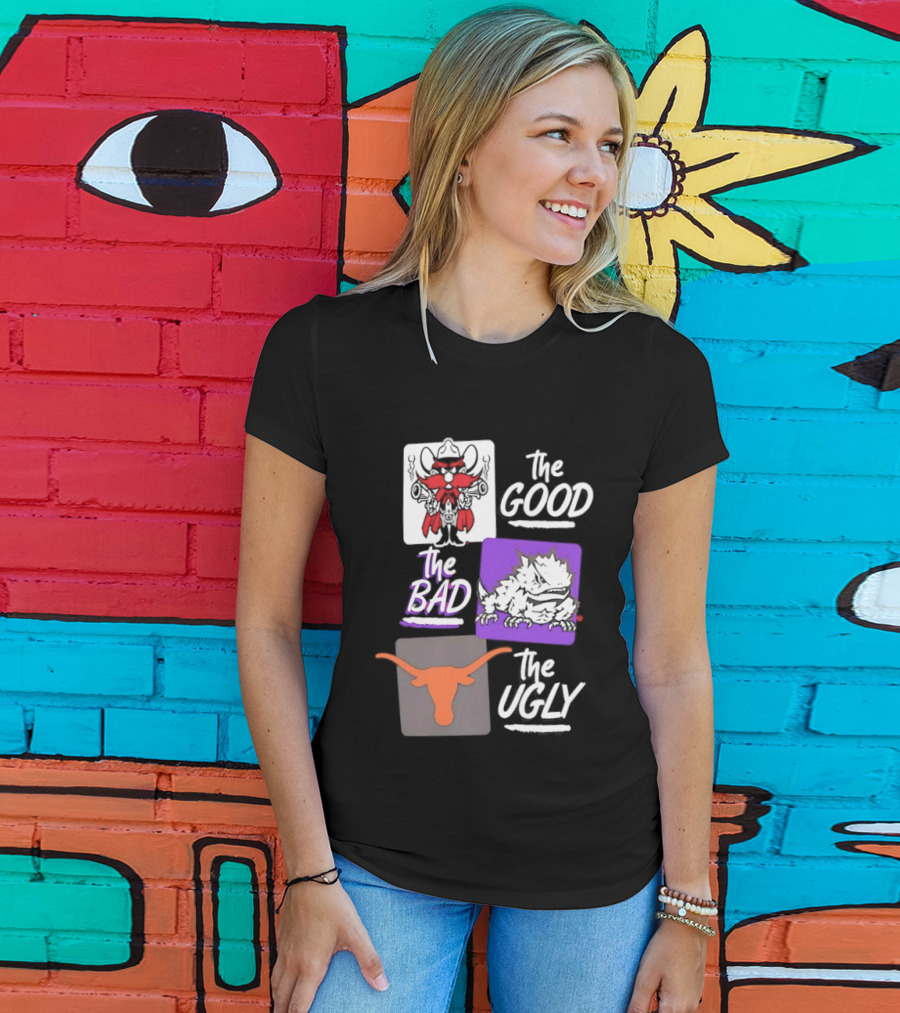 Texas Tech Red Raiders The Good The Bad The Ugly Longhorns Horned Frogs T-Shirt