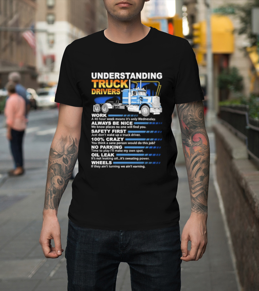 Understanding Truck Drivers Quotes Funny Trucker Humor Safety Crazy Mileage T-Shirt