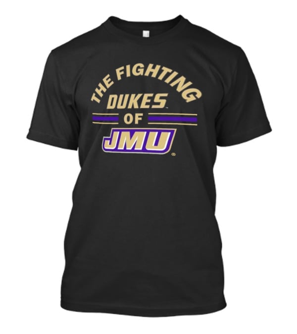 The Fighting Dukes Of JMU James Madison University Dukes T-Shirt