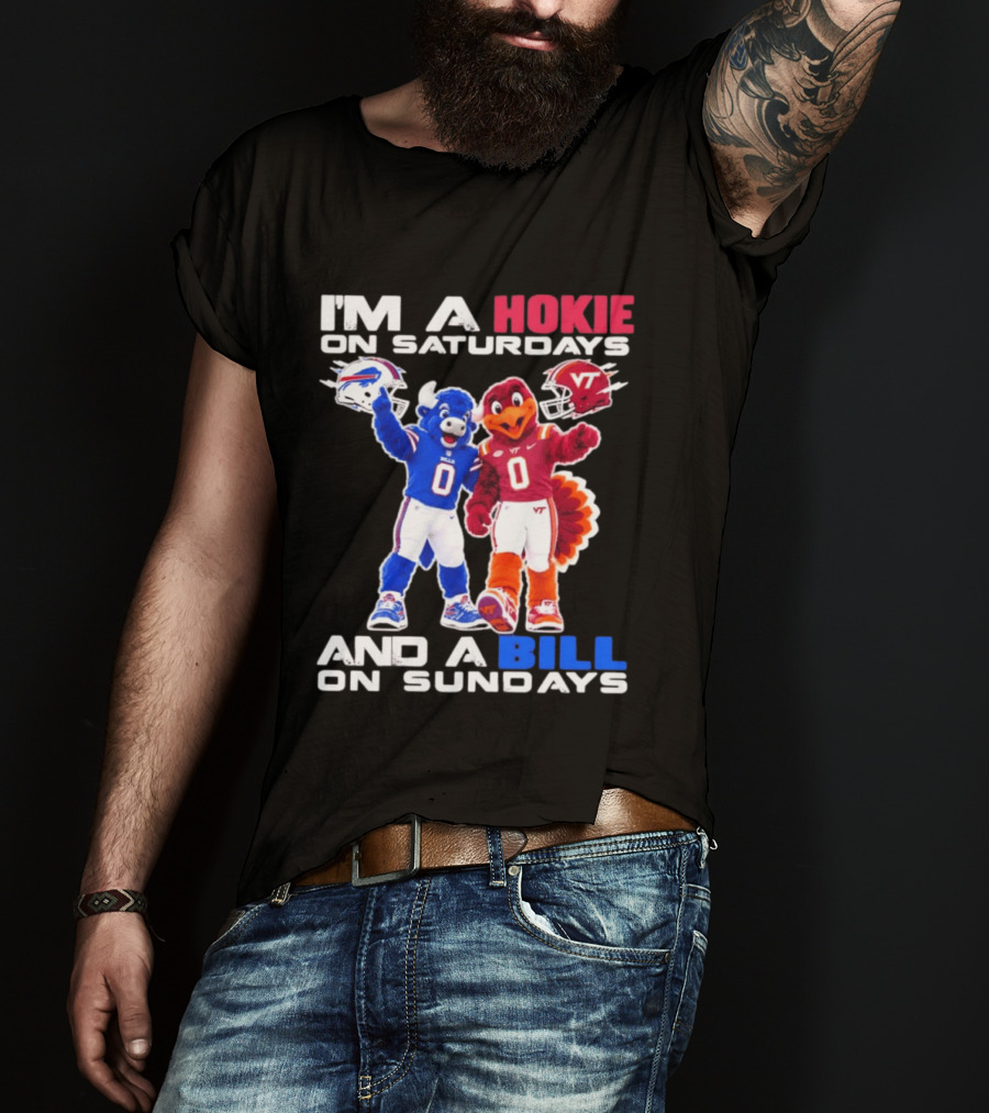 I'm A Hokie On Saturdays And A Bill On Sundays Virginia Tech Buffalo Bills Football Mascots T-Shirt