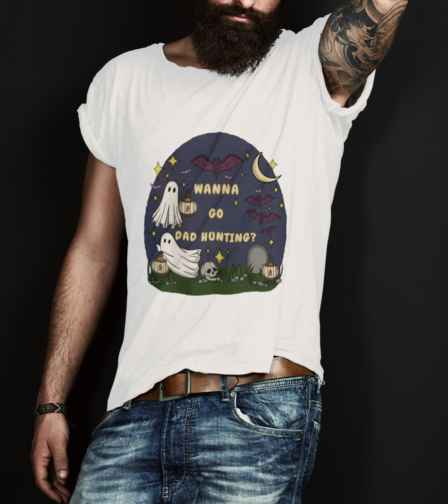 Wanna Go Dad Hunting Ghosts Bats Halloween Moon Lanterns T-Shirt