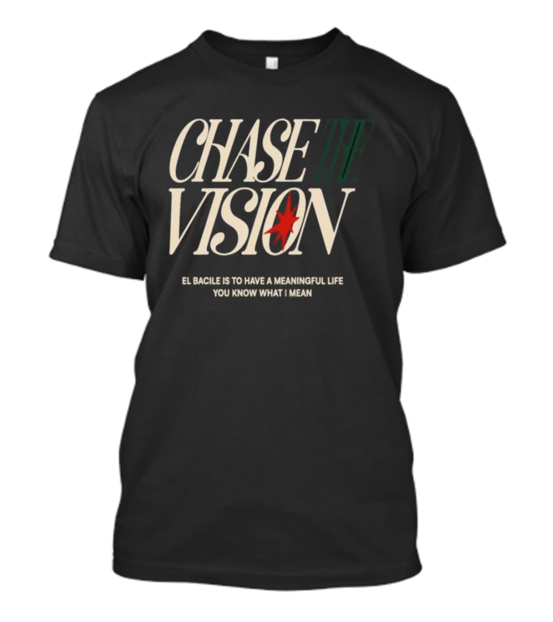Chase The Vision Bloza Store Bold Inspirational Message T-Shirt