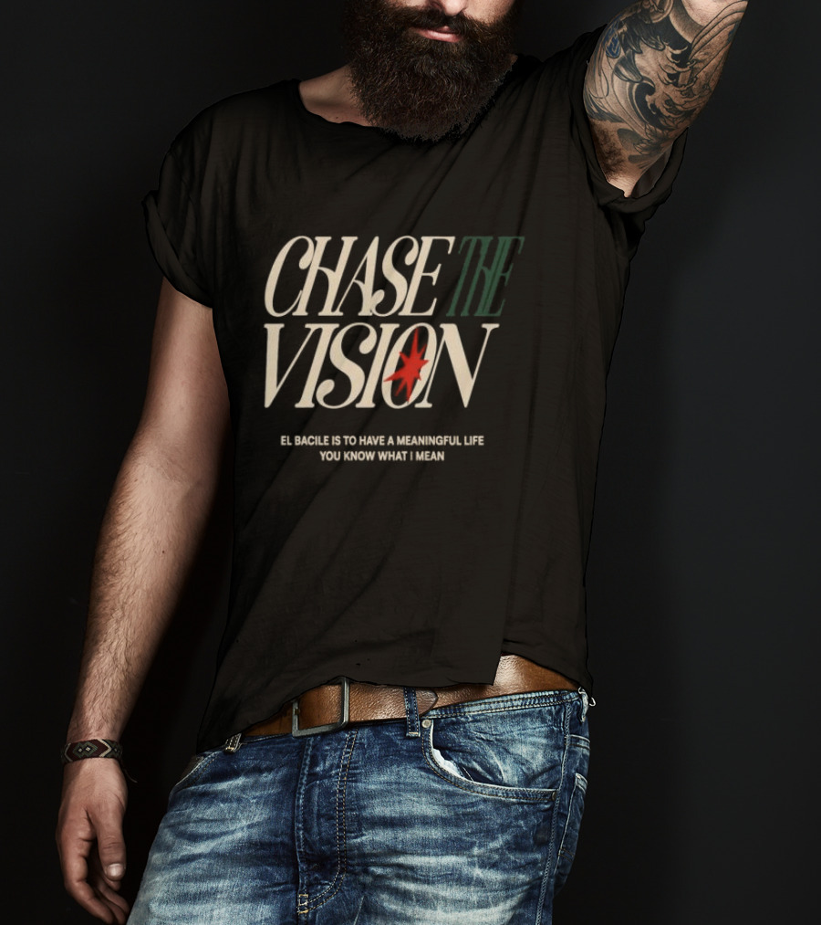 Chase The Vision Bloza Store Bold Inspirational Message T-Shirt