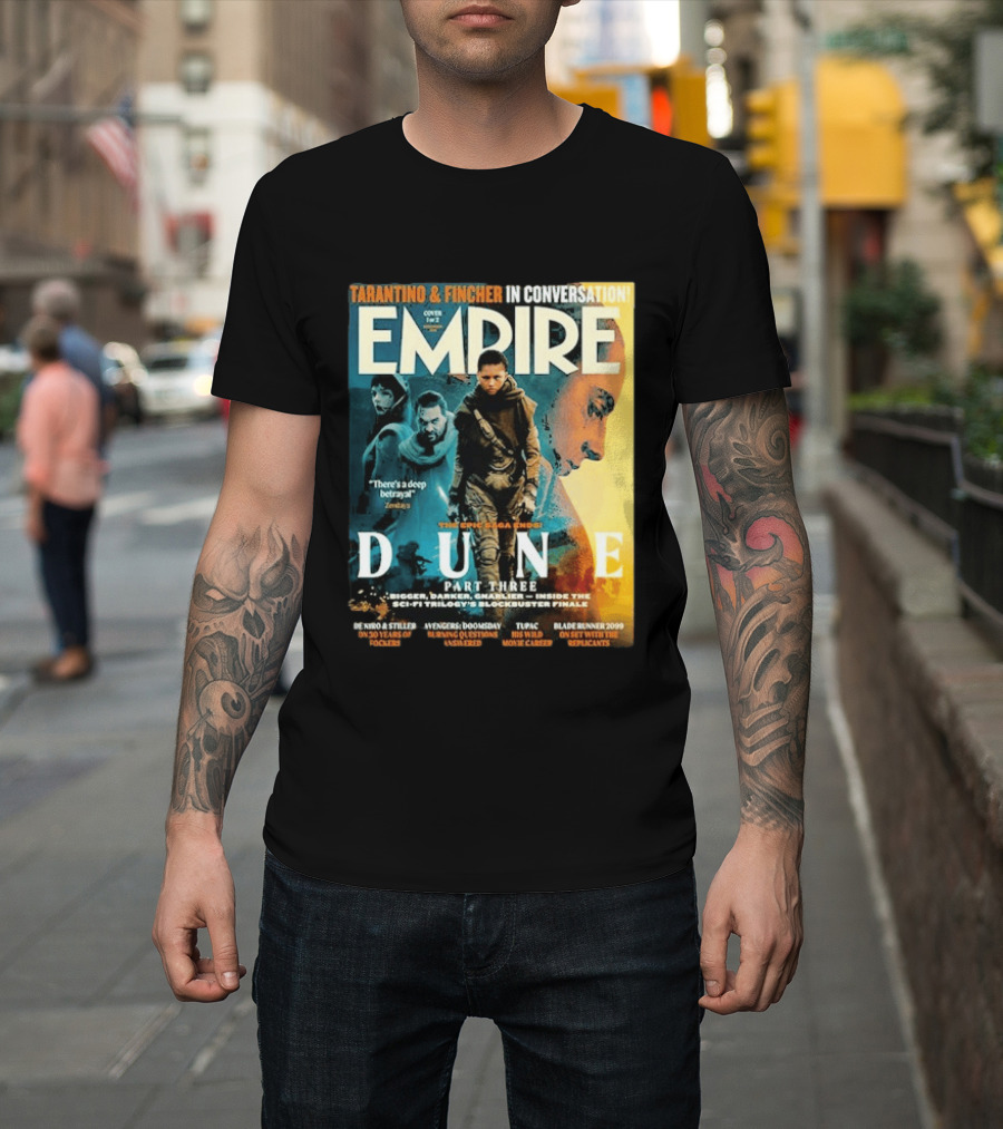 Tarantino Fincher Empire Magazine Dune Part Three Epic Saga Ends Zendaya Deep Betrayal T-Shirt