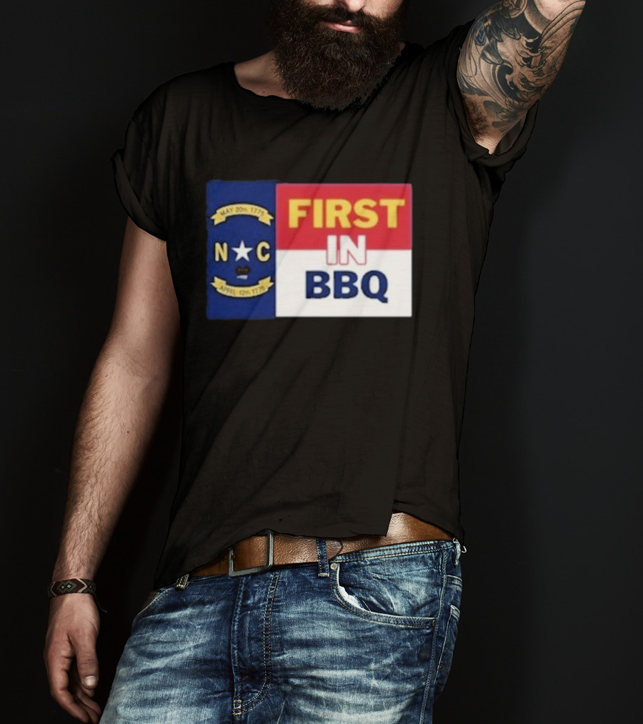 North Carolina May 20th 1775 April 12th 1776 First In BBQ T-Shirt