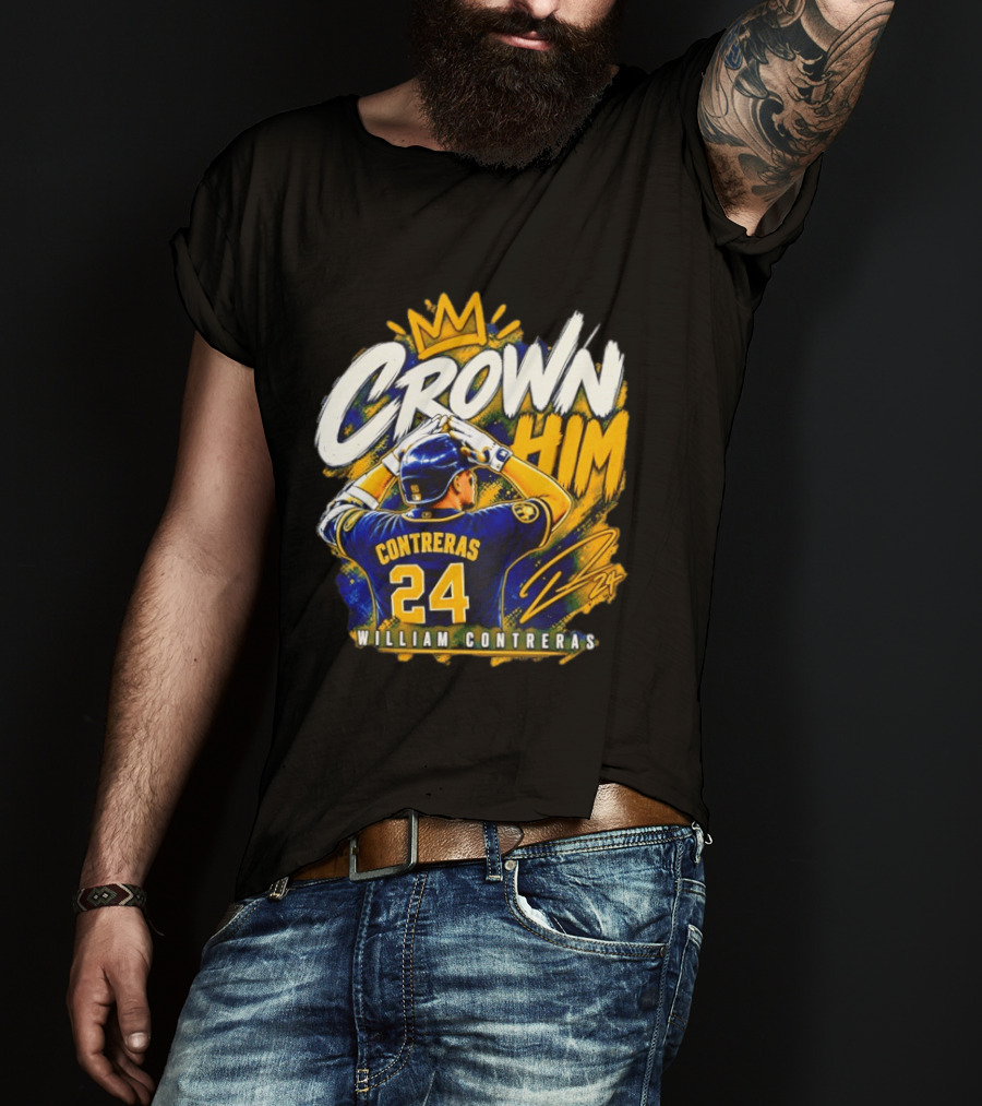 Crown Him William Contreras Milwaukee Brewers 24 T-Shirt