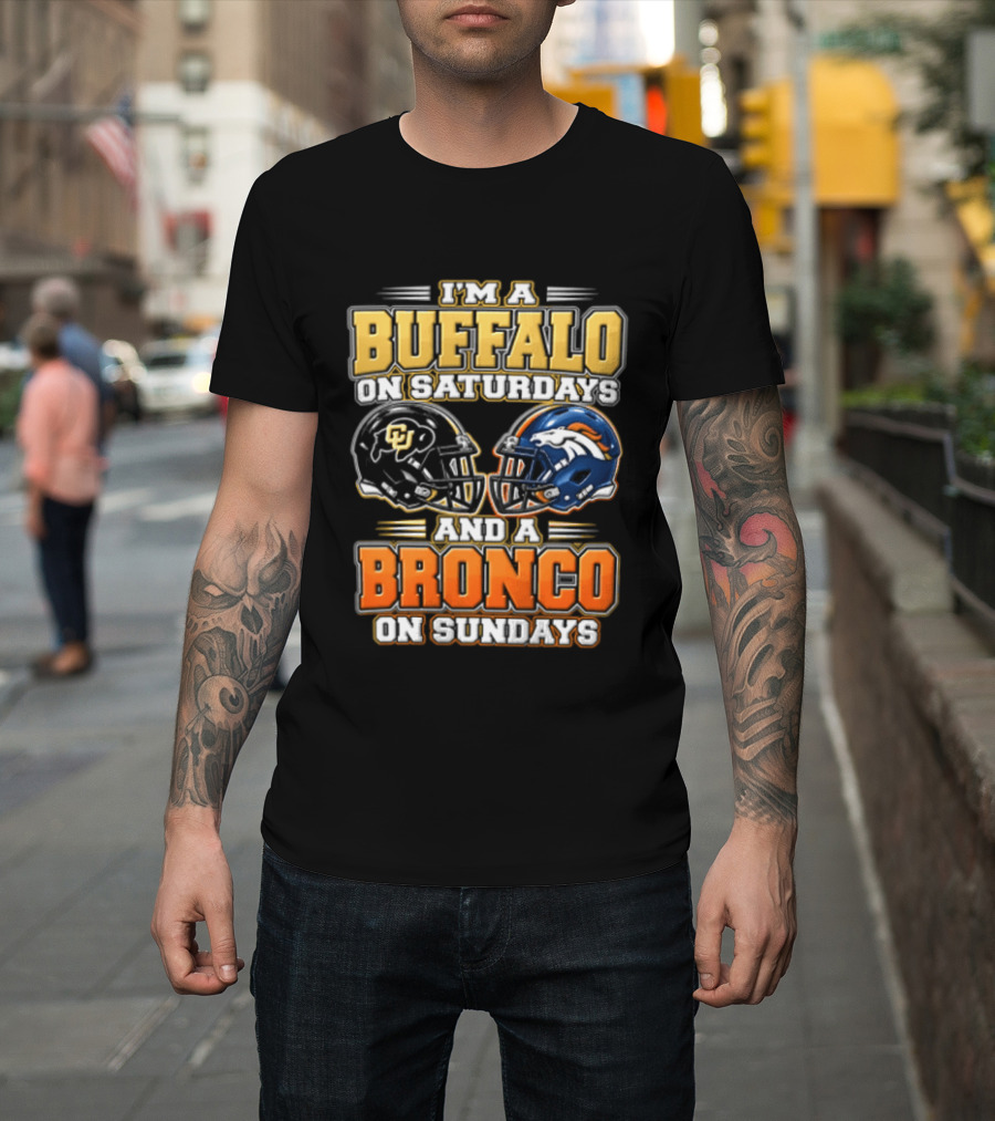 I'm A Buffalo On Saturdays And A Bronco On Sundays Helmet T-Shirt