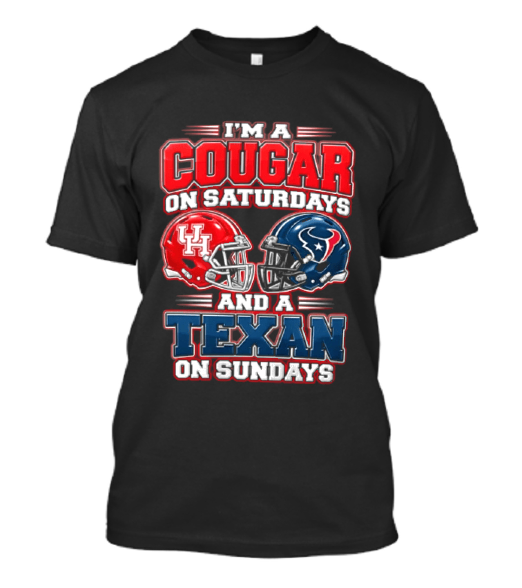 I'm A Cougar On Saturdays UH Helmet And A Texan On Sundays T-Shirt