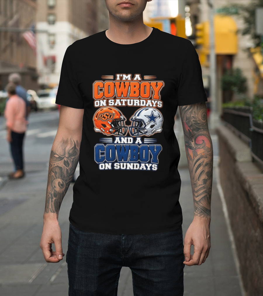 I'm A Cowboy On Saturdays OSU And A Cowboy On Sundays Dallas Helmet T-Shirt