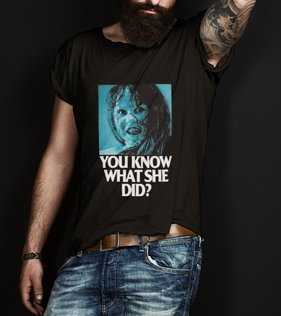 Octobers Very Own Store The Exorcist You Know What She Did Long Sleeve T-Shirt