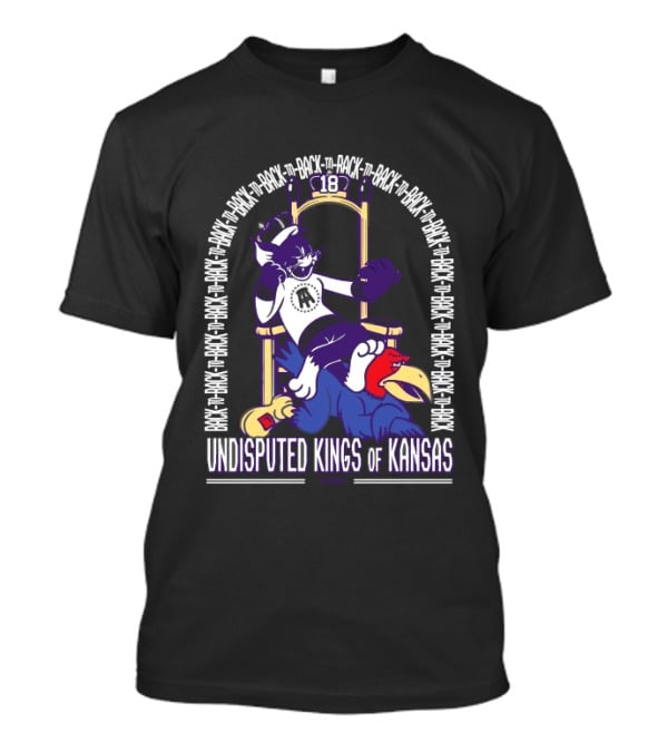 Kansas Jayhawks Kansas State Wildcats Back To Back Undisputed Kings Of Kansas T-Shirt