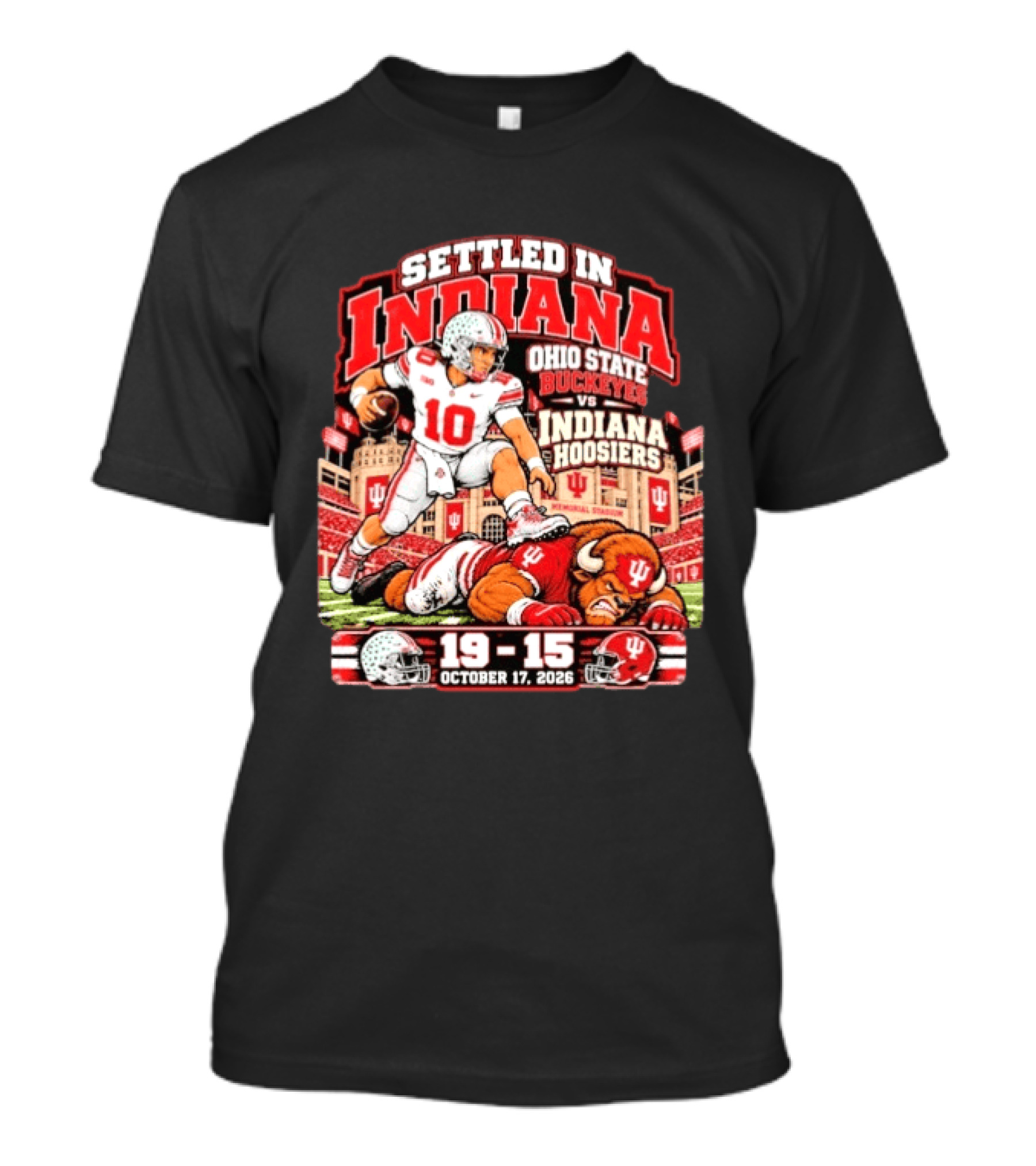 Settled In Indiana Ohio State Buckeyes Vs Indiana Hoosiers October 17 2026 19 15 T-Shirt