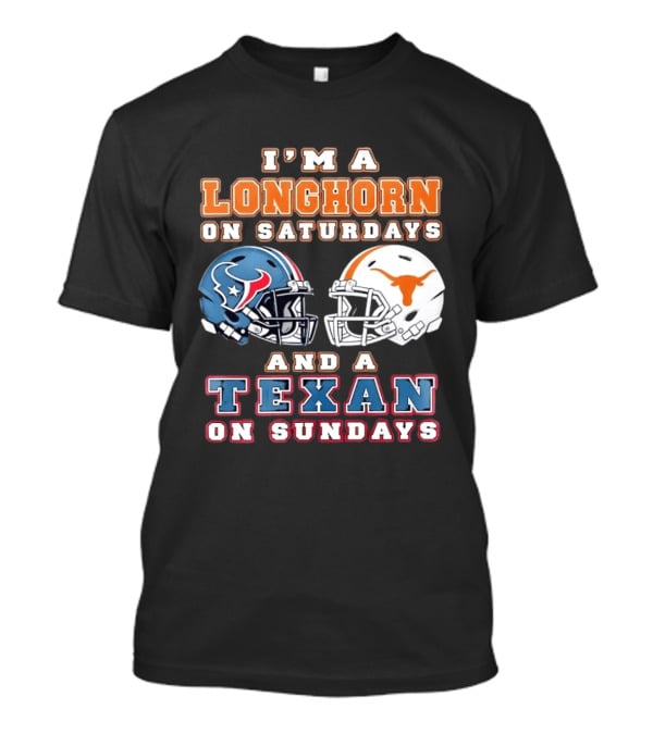 I'm A Longhorn On Saturdays Texas Football Helmets And A Texan On Sundays T-Shirt