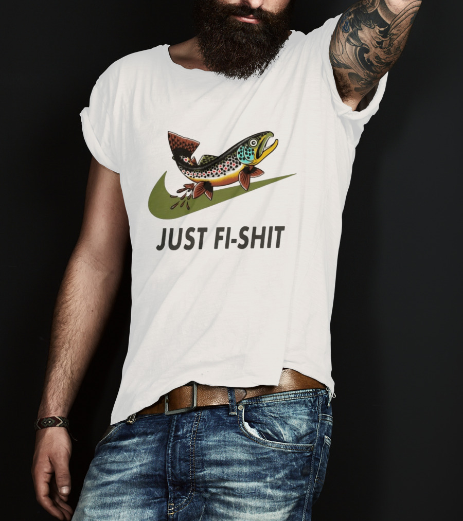 Nike Parody Just Fi Shit Trout Fish Fishing T-Shirt