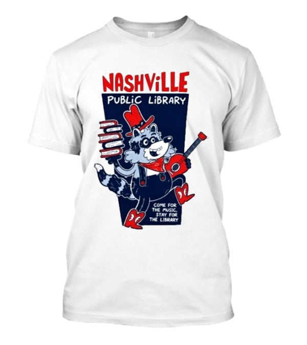 Nashville Public Library Come For The Music Stay For The Library Books Guitar Raccoon T-Shirt