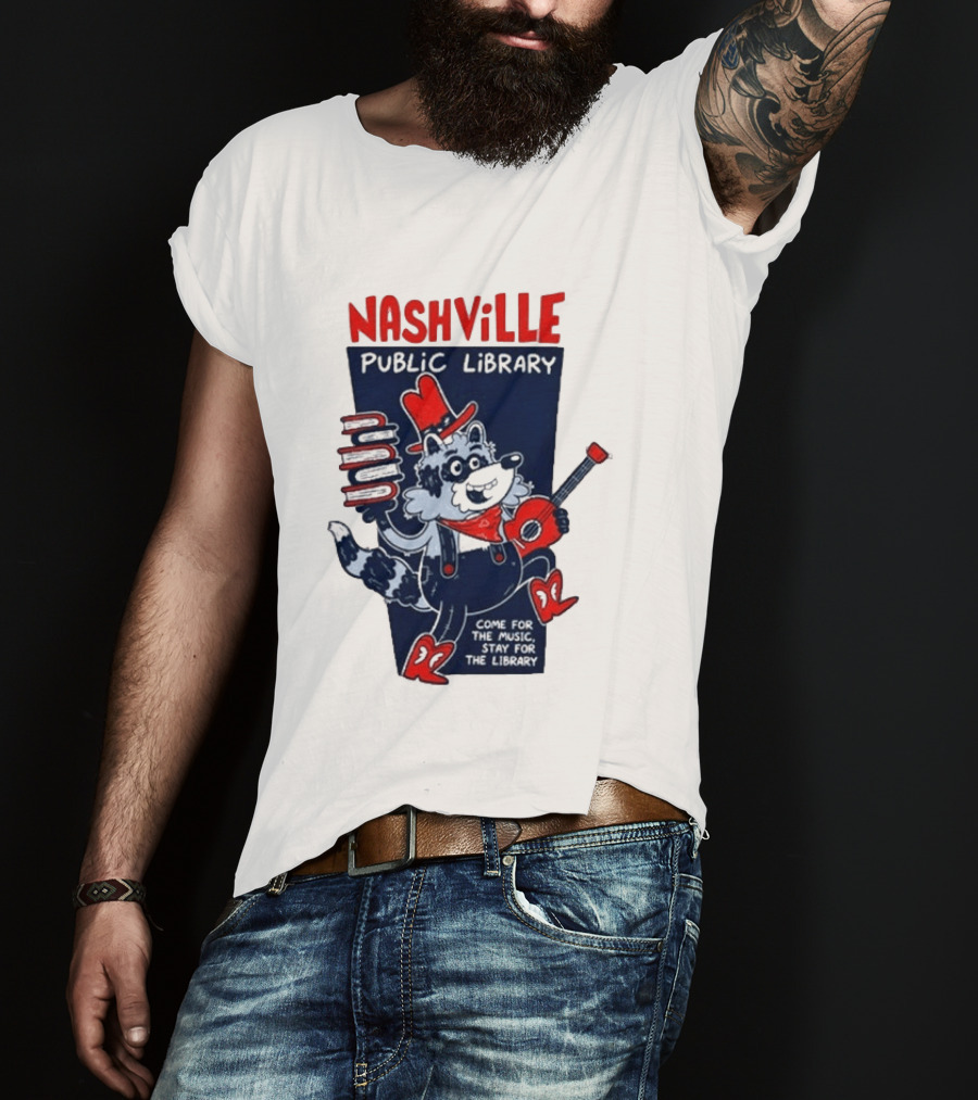 Nashville Public Library Come For The Music Stay For The Library Books Guitar Raccoon T-Shirt