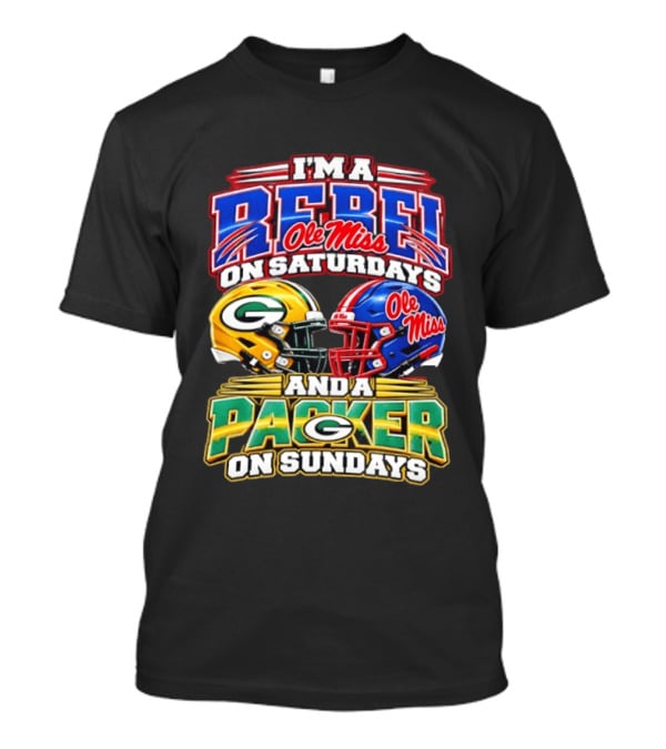 I'm A Rebel Ole Miss On Saturdays And A Packer On Sundays T-Shirt