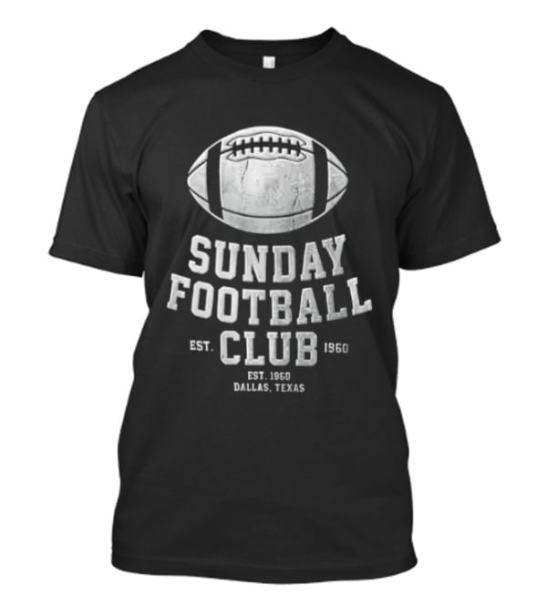 Dallas Texas Sunday Football Club Est 1960 T-Shirt