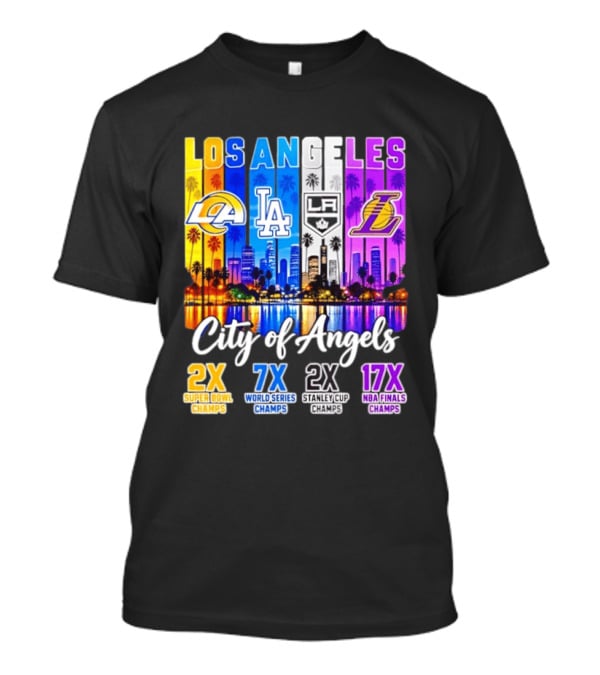 Los Angeles City Of Angels 2X Super Bowl 7X World Series 2X Stanley Cup 17X NBA Finals Champs T-Shirt