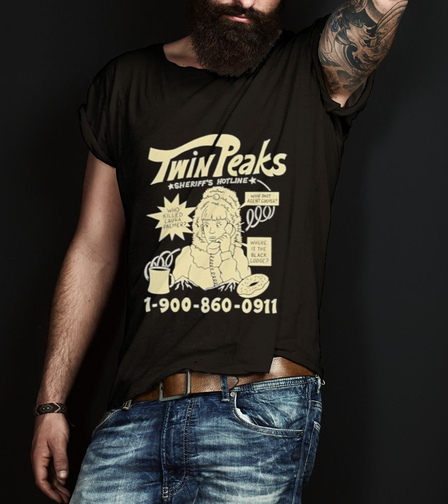 Twin Peaks Sheriff's Hotline Who Killed Laura Palmer 1 900 860 0911 T-Shirt
