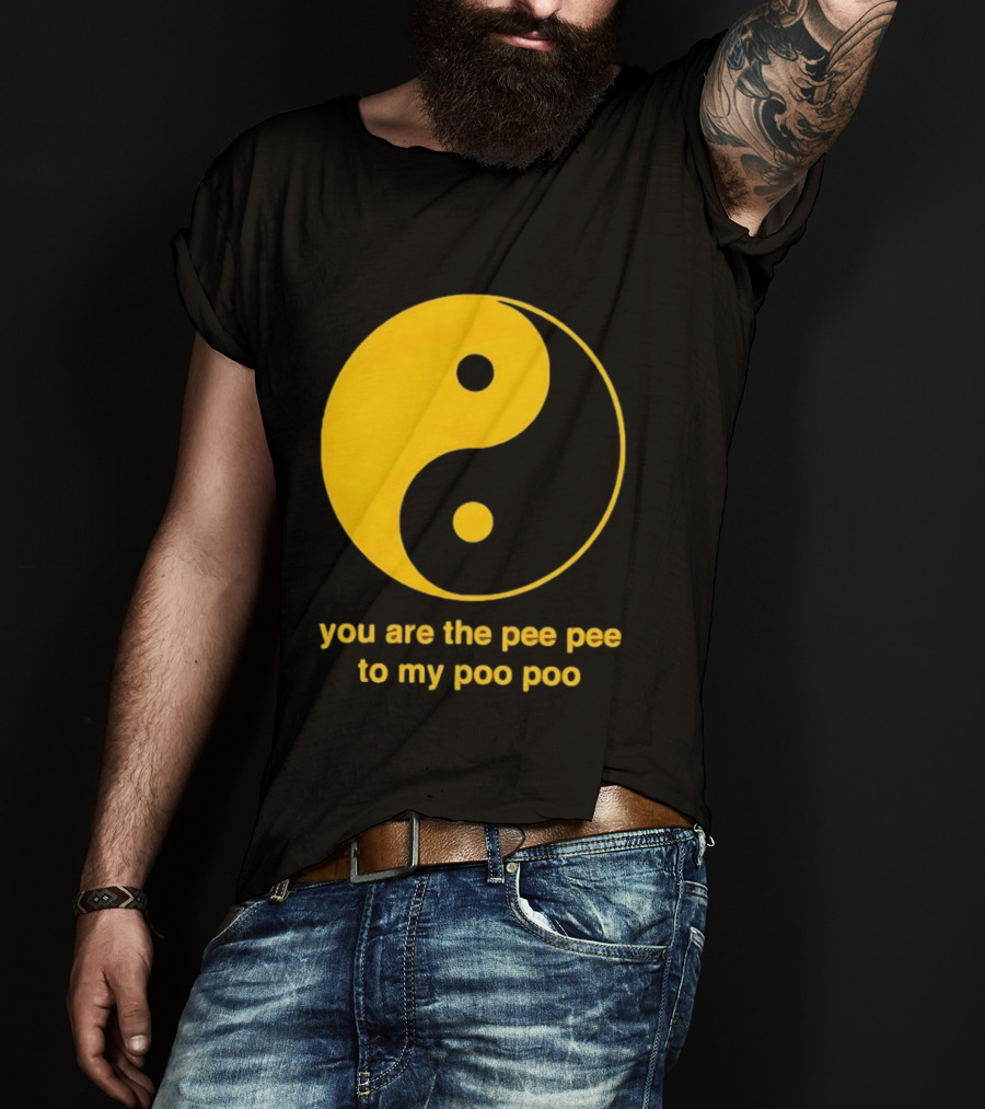 Yellow Yin Yang You Are The Pee Pee To My Poo Poo T-Shirt