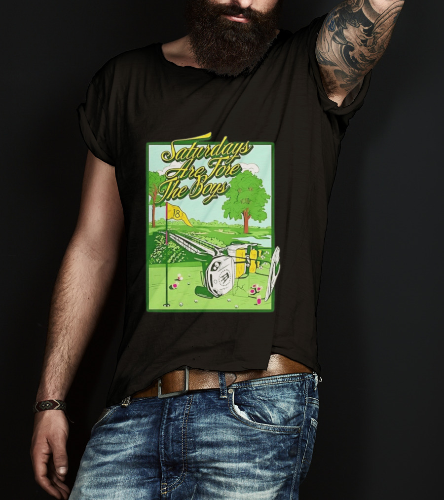Saturdays Are Fore The Boys Barstool Sports Golf Course Scene T-Shirt