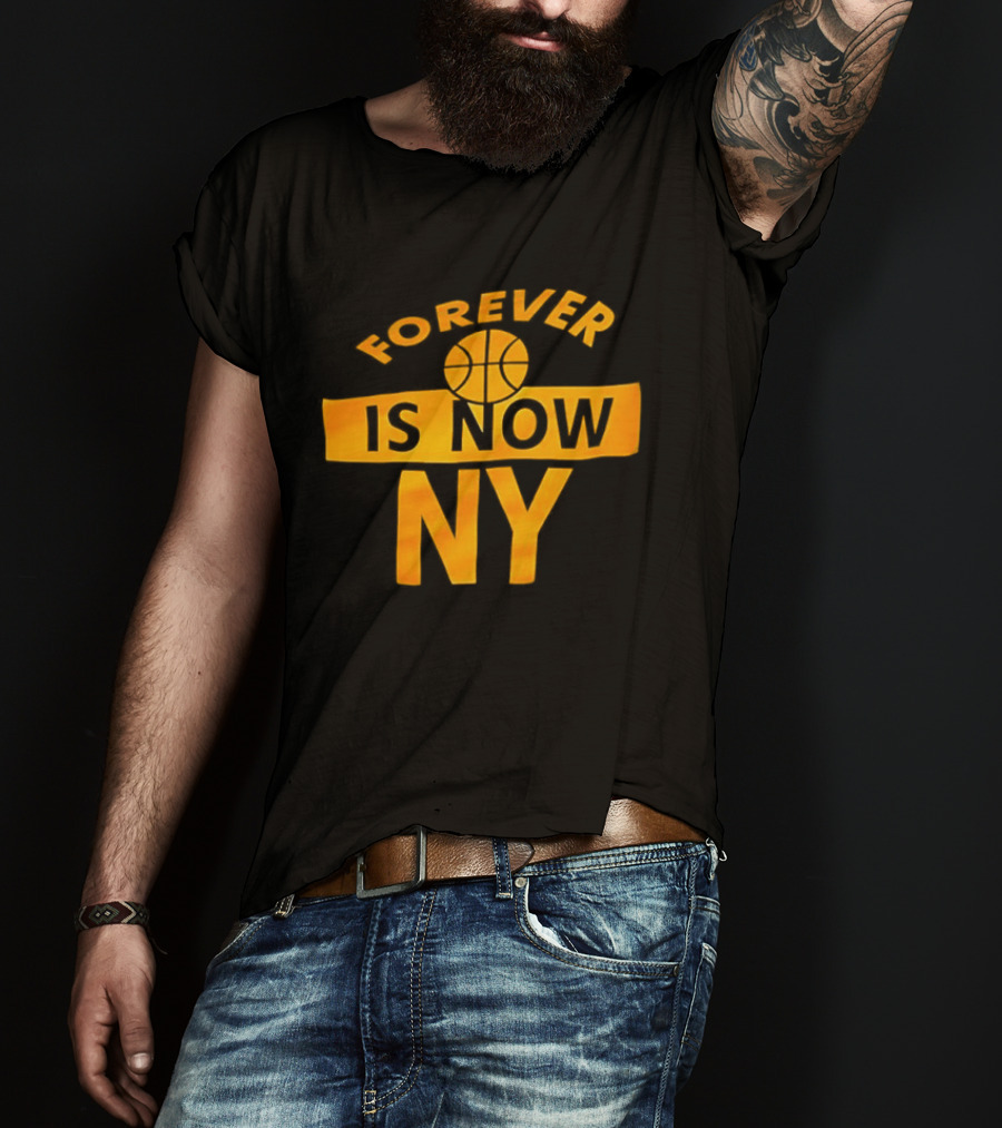 Knicks Forever Is Now NY Basketball T-Shirt