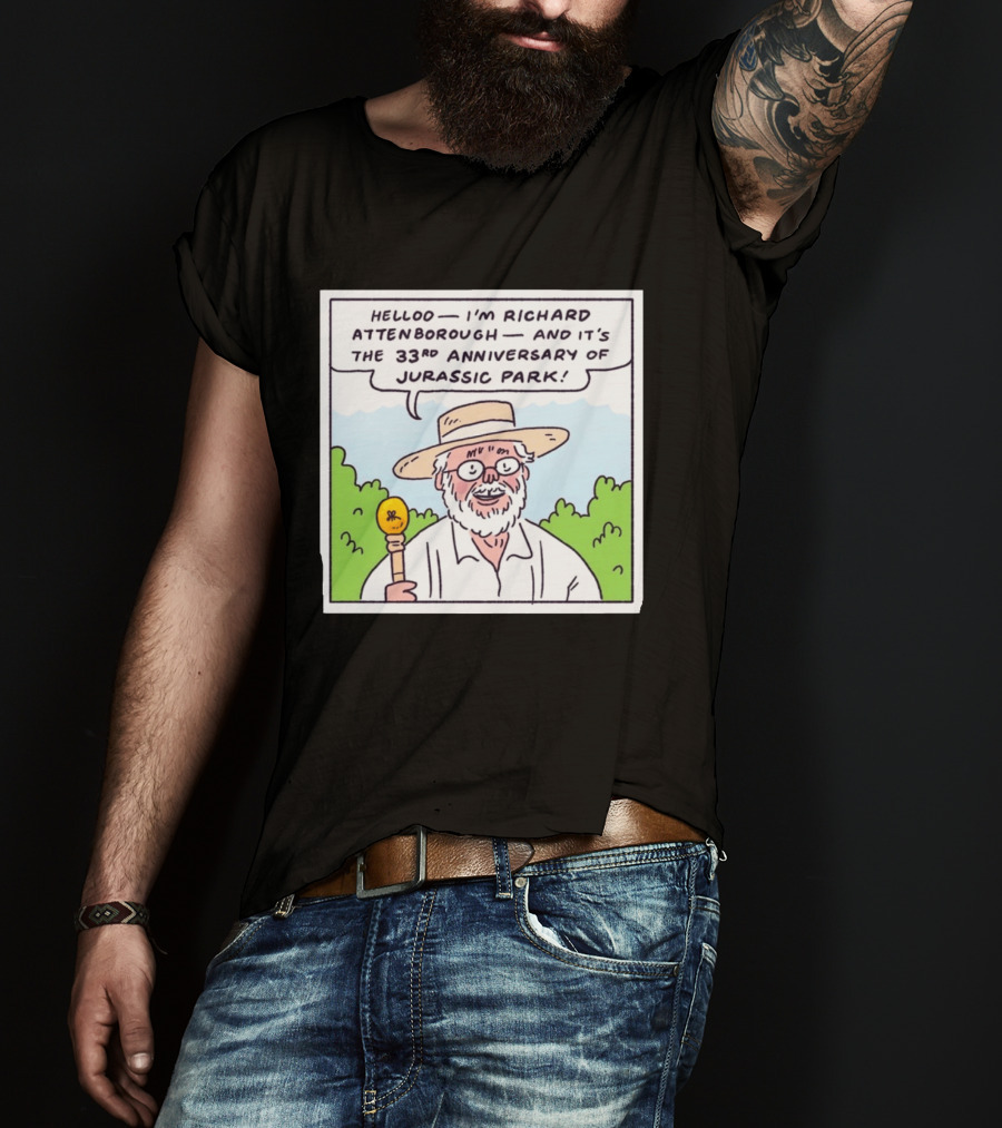 Hello I'm Richard Attenborough And It's The 33rd Anniversary Of Jurassic Park T-Shirt
