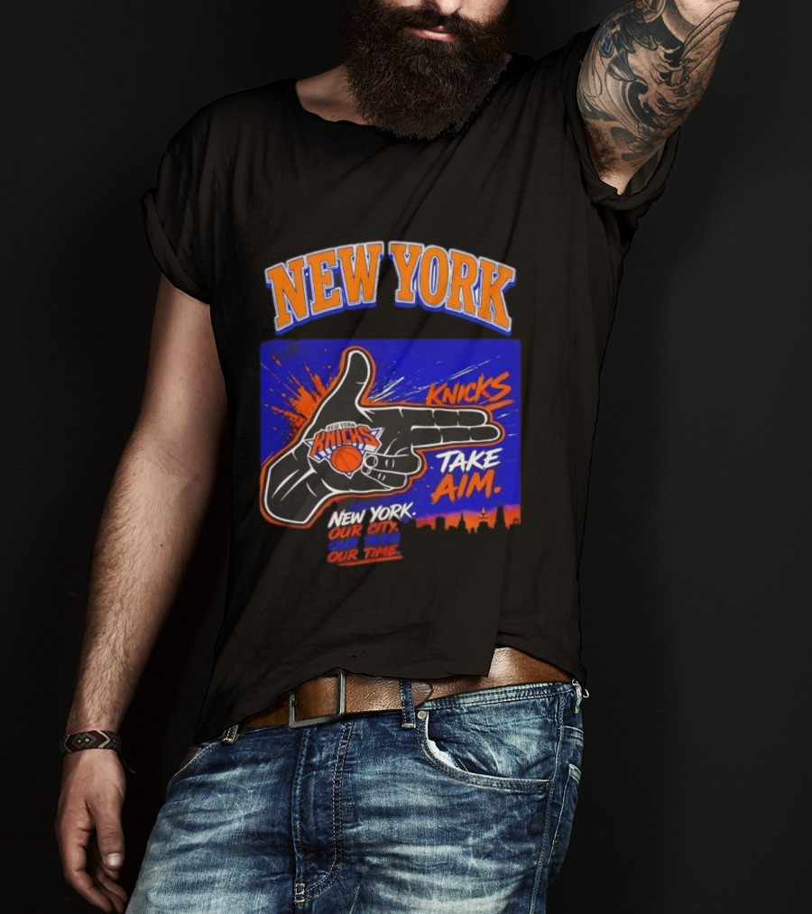 New York Knicks Take Aim Our City Our Team Our Time T-Shirt