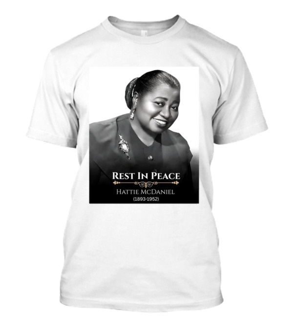Rest In Peace Hattie McDaniel 1893 1952 T-Shirt